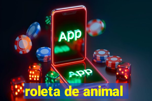 roleta de animal